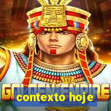 contexto hoje